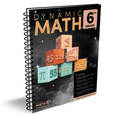The Dynamic Math Workbook & Study Guide Covers the Complete 6th Grade Math Curriculum, US State Standards Edition! Written by teachers, and featuring 100’s of examples and practice questions!