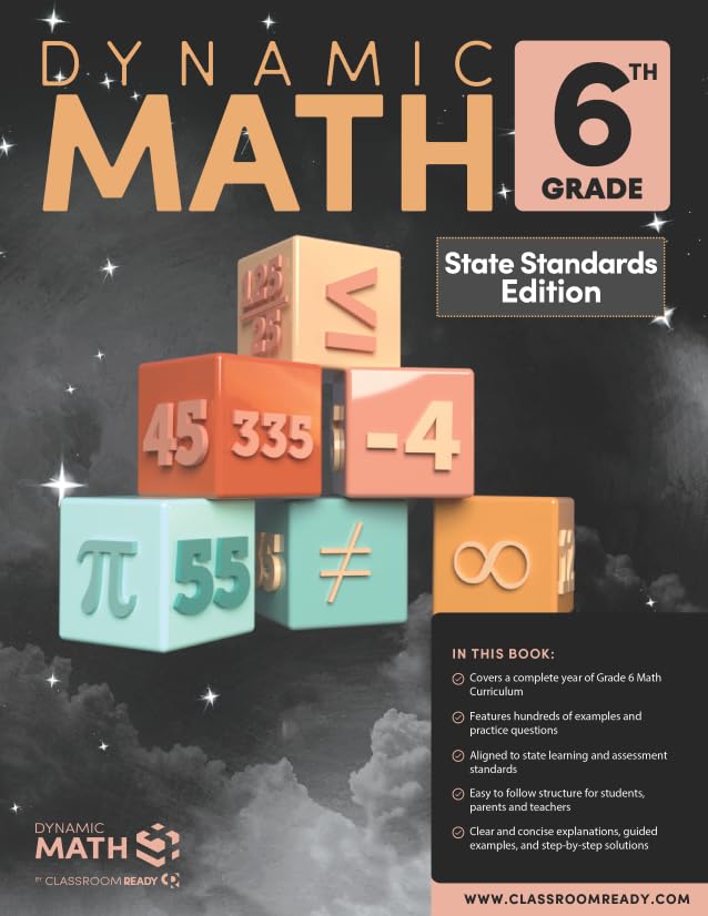 The Dynamic Math Workbook & Study Guide Covers the Complete 6th Grade Math Curriculum, US State Standards Edition! Written by teachers, and featuring 100’s of examples and practice questions!