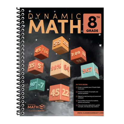 The Dynamic Math Workbook & Study Guide – Complete 8th Grade Math Curriculum, US State Standards Edition! Written by teachers, featuring 100's of examples and practice questions!